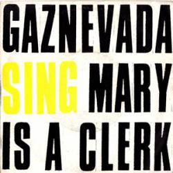 Gaznevada : Mary Is a Clerk